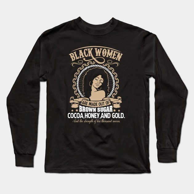 Black Women Are Made Of Gold, Black girl magic, African American, Black Women Long Sleeve T-Shirt by UrbanLifeApparel